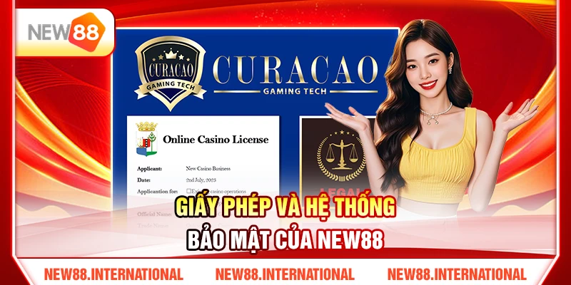 NEW88 Có Uy Tín Không? Review Toàn Diện Cho Người Mới 2 Giấy phép và hệ thống bảo mật của NEW88