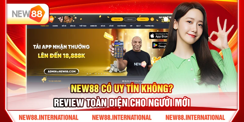NEW88 Có Uy Tín Không? Review Toàn Diện Cho Người Mới 1 NEW88 Có Uy Tín Không? Review Toàn Diện Cho Người Mới